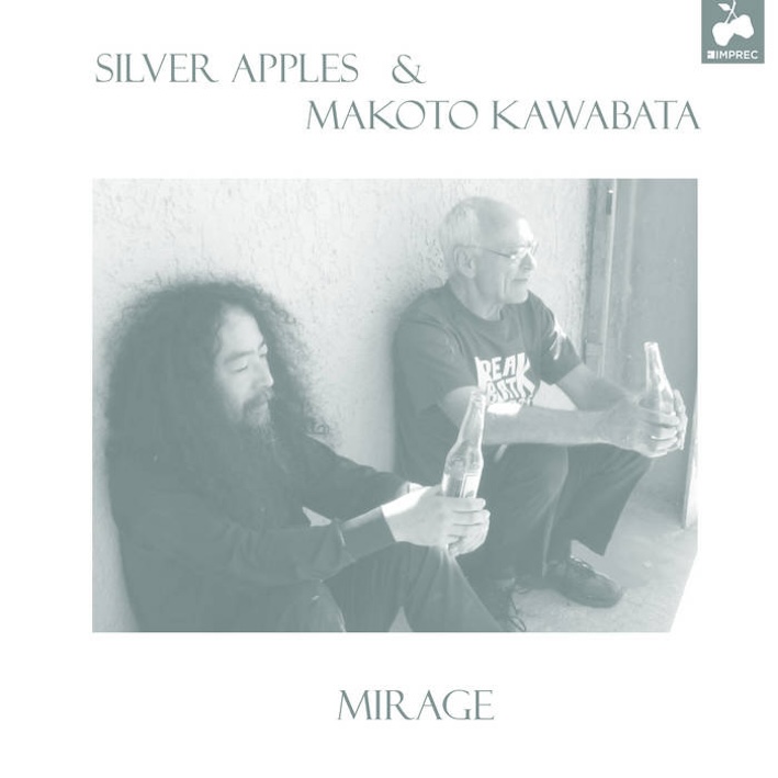 Mirage / Silver Apples & Makoto Kawabata | Acid Mothers