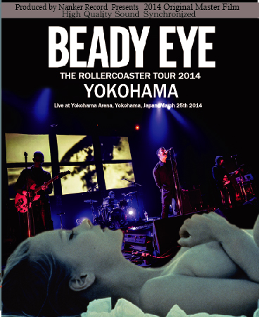 BEADY EYE/(BD-R)THE ROLLERCOASTER TOUR 2014 YOKOHAMA[21144