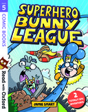 Read with Oxford: Stage 5: Comic Books: Superhero Bunny League