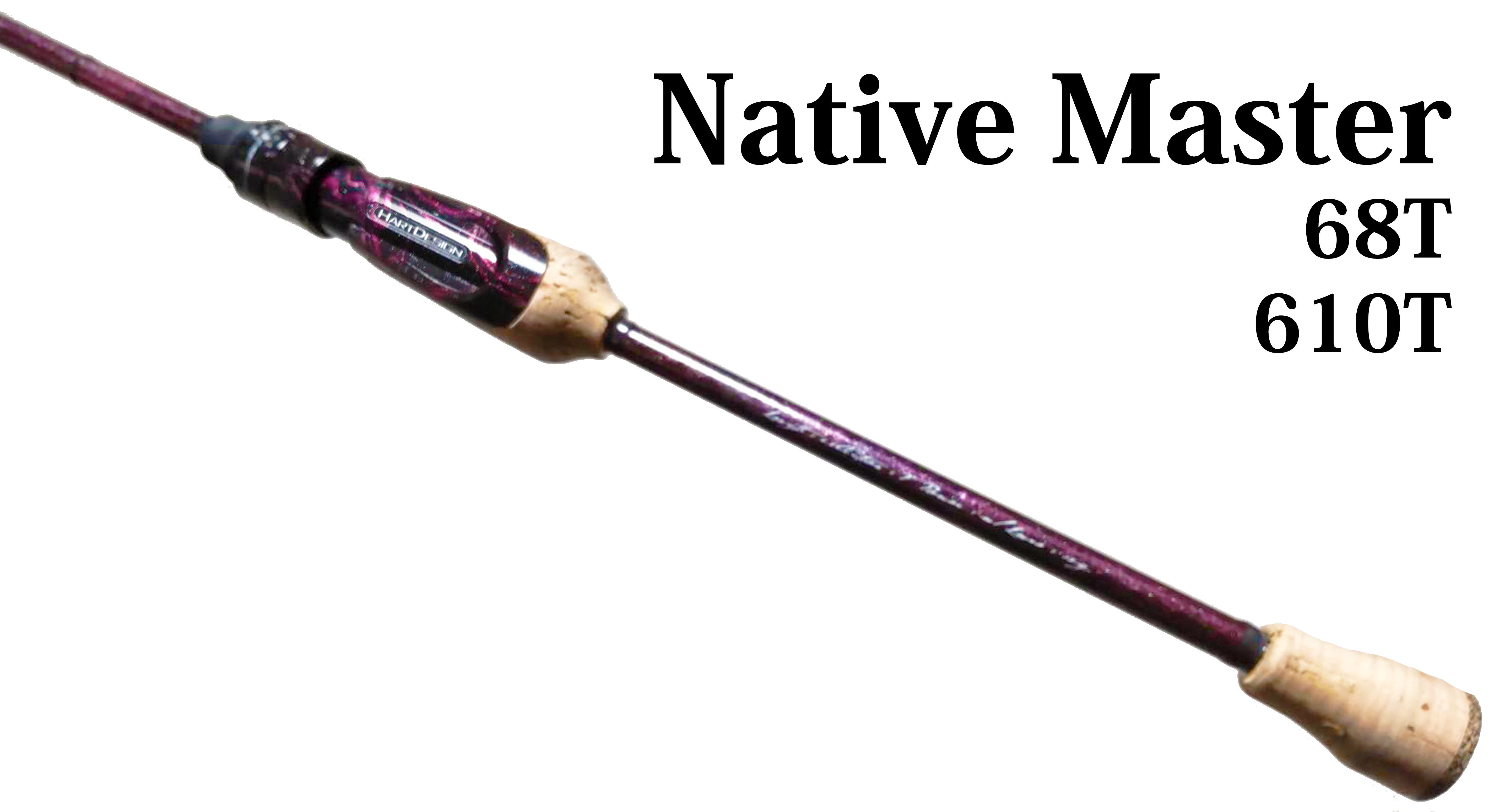 NativeMaster 68T、610T(チューブラー) | HartDesign Online Shop