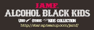 J.A.M.F.~ALCOHOL BLACK KIDS &amp;used&amp; others