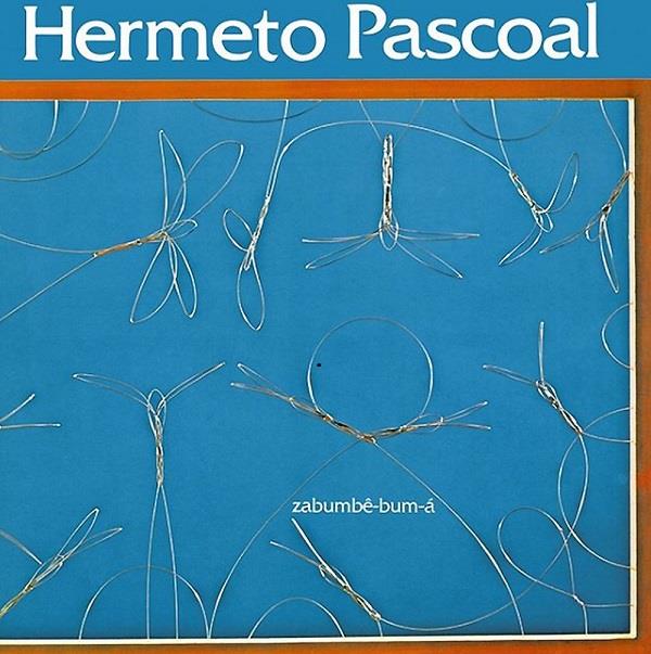 新品LP] Hermeto Pascoal ‎エルメート・パスコアール – Zabumbê-bum-á ブラジル再発盤 |  珍屋立川2号店オンラインストア