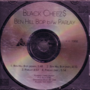 Black Cheez$ / Ben Hill Bop b/w Parlay | My Life -I Love Gangsta