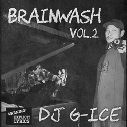 DJ G-Ice / Brainwash Vol.2 | My Life -I Love Gangsta Rap- Online Shop