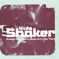 KULA SHAKER / GRATEFUL WHEN YOU'RE DEAD | rhythm45