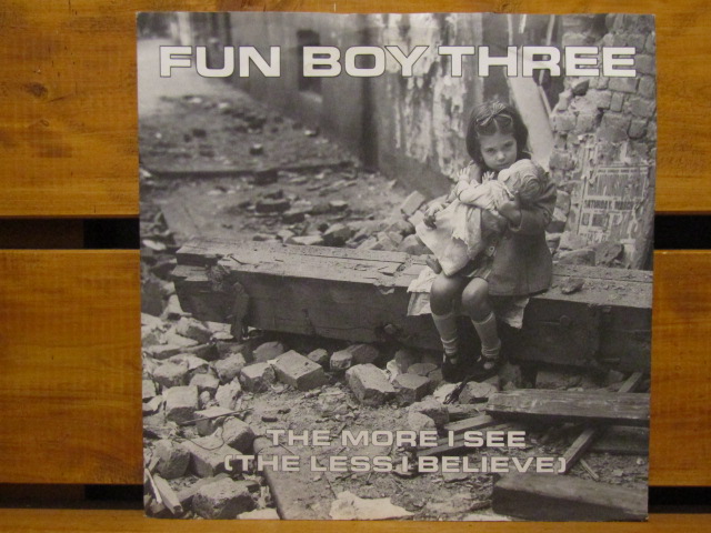 7』 FUN BOY THREE / the more i see (the less i believe) | Stay Free Records