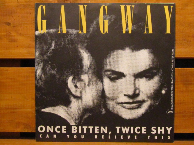 洋楽 GANGWAY ONCE BITTEN, TWICE SHY 7\